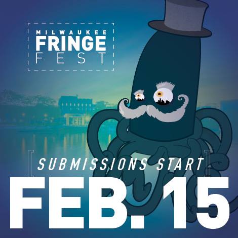 Fringe Submissions Start Feb. 15th!!